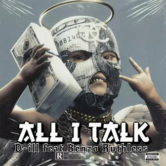 All I Talk by D-ill