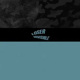 Invisible by Loser