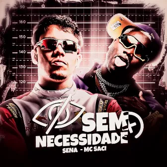 Sem Necessidade by Sena