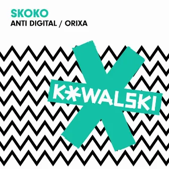 Anti Digital / Orixa by Skoko