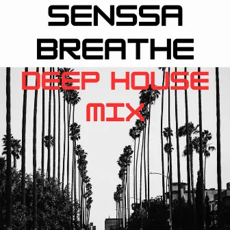 Breathe (Deep House Remix) by SENSSA