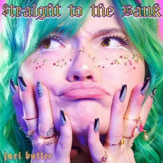 Straight to the Bank by Jaci Butler