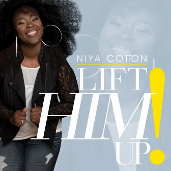 Lift Him Up by Niya Cotton