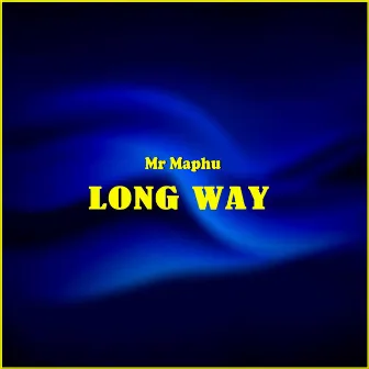 Long Way by Mr Maphu