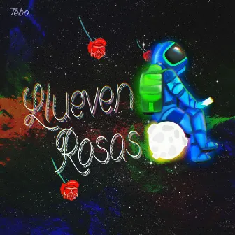 Llueven Rosas by Tebo