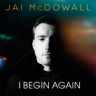 I Begin Again by Jai McDowall