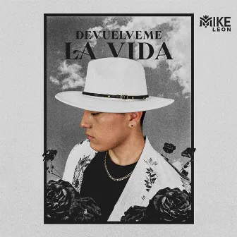 Devuelveme la vida by Mike Leon