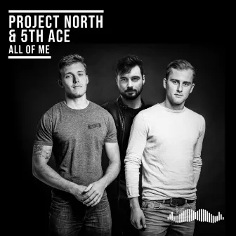 All Of Me by Project North