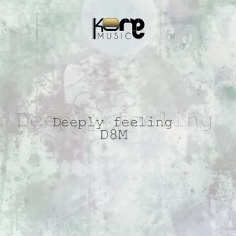 Deeply Feeling by D8M