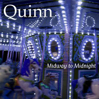 Midway To Midnight by Quinn