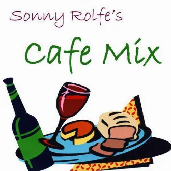 Cafe Mix by Sonny Rolfe