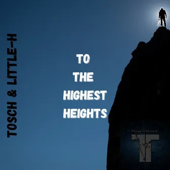 To the Highest Heights by Little-H