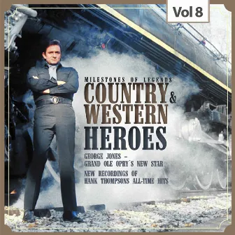 Milestones of Legends: Country & Western Heroes, Vol. 8 by Hank Thompsons