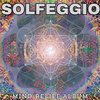 Mind Relief Album by Solfeggio Frequencies 528Hz