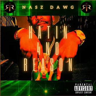 Hatin' For No Reason by NASZ DAWG