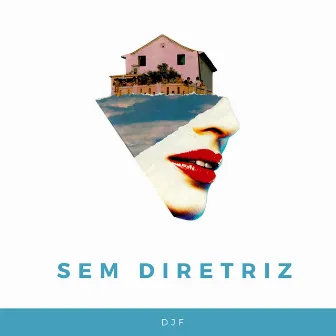 Sem Diretriz by DJF WAIT