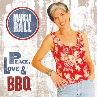 Peace, Love & BBQ by Marcia Ball