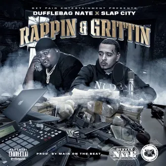 Rappin & Grittin by DuffleBag Nate