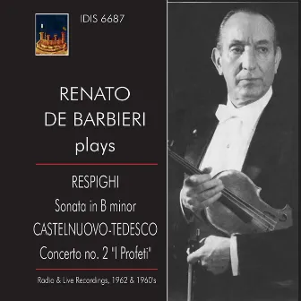 Respighi: Violin Sonata in B Minor - Castelnuovo-Tedesco: Violin Concerto No. 2 (Live) by Renato De Barbieri