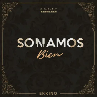 Sonamos Bien by Ekkino