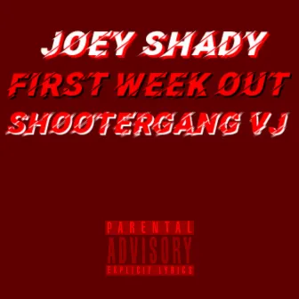 First Week Out by Joey Shady