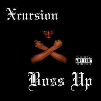 Boss Up by Xcursion