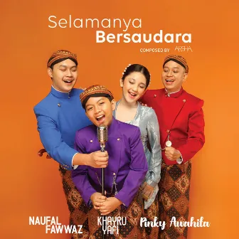 Selamanya Bersaudara by Naufal Fawwaz