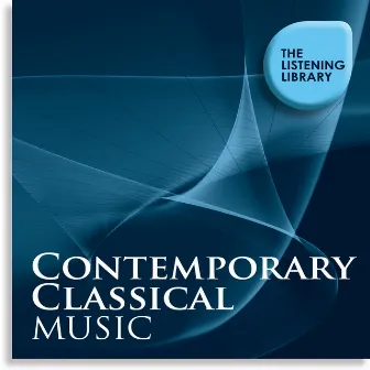 Contemporary Classical Music - The Listening Library by The Cool Classical Collective