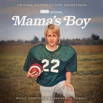 Mama's Boy (Original Motion Picture Soundtrack) by Raphaelle Thibaut