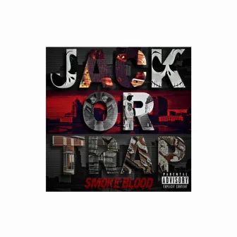 Jack Or Trap by Smoke Blood Project Baby