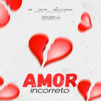 Amor Incorreto by Mc DV Sc