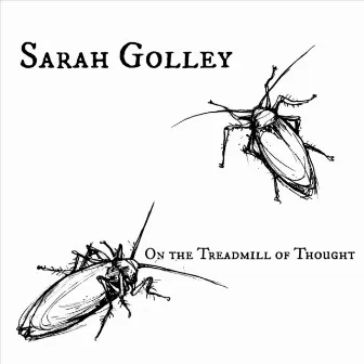 On the Treadmill of Thought by Sarah Golley