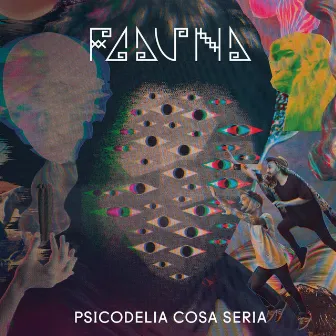 Psicodelia Cosa Seria by Faauna