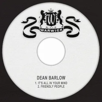 It's All in Your Mind / Friendly People by Dean Barlow