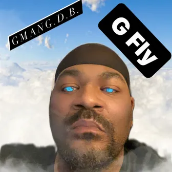 G Fly by Gmang.D.B.