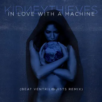 In Love With a Machine (Remix) by Kidneythieves