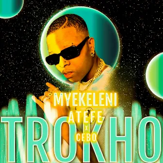 Myekeleni Atefe by Trokho