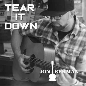 Tear It Down by Jon Berman