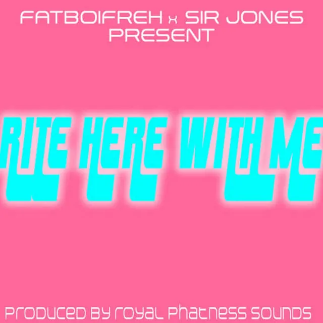 Rite Here With Me (feat. Sir Jones)