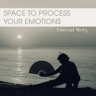 Space to Process Your Emotions by Asia Ann Deep