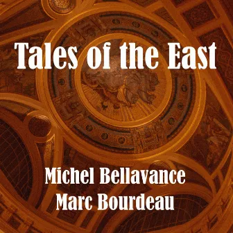 Tales of the East by Michel Bellavance