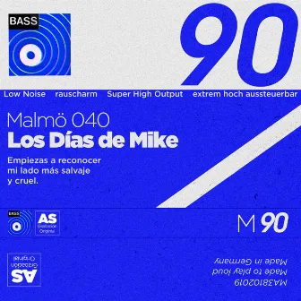 Los Días de Mike by Malmö 040