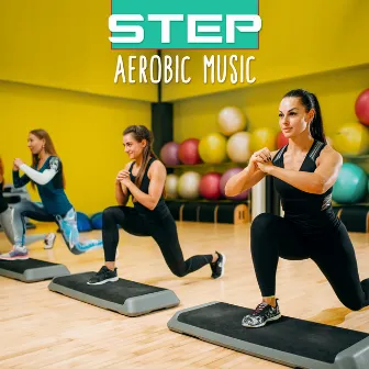 Step Aerobic Music by Pilates Dance Music Universe