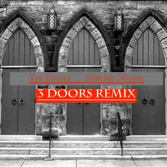 3 Doors (Remix) by Mitchie Moore