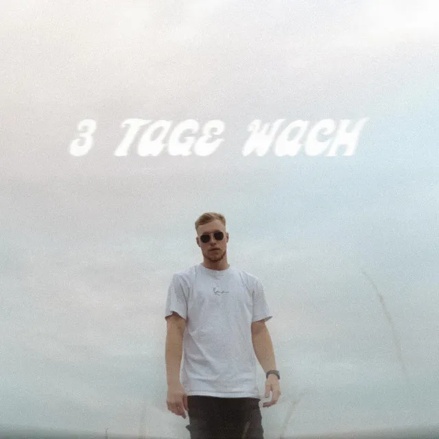 3 Tage wach