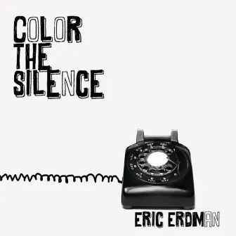 Color The Silence by Eric Erdman