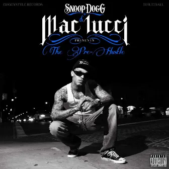 Snoop Dogg Presents The Pre-Hustle by Mac Lucci