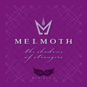 The Shadows of Strangers, Vol. 1 (Remix) by Melmoth