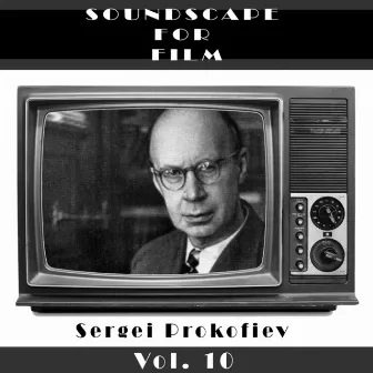 Classical SoundScapes For Film Vol, 10: Sergei Prokofiev by Denis Condon