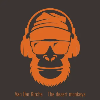 The Desert Monkeys by Van Der Kirche